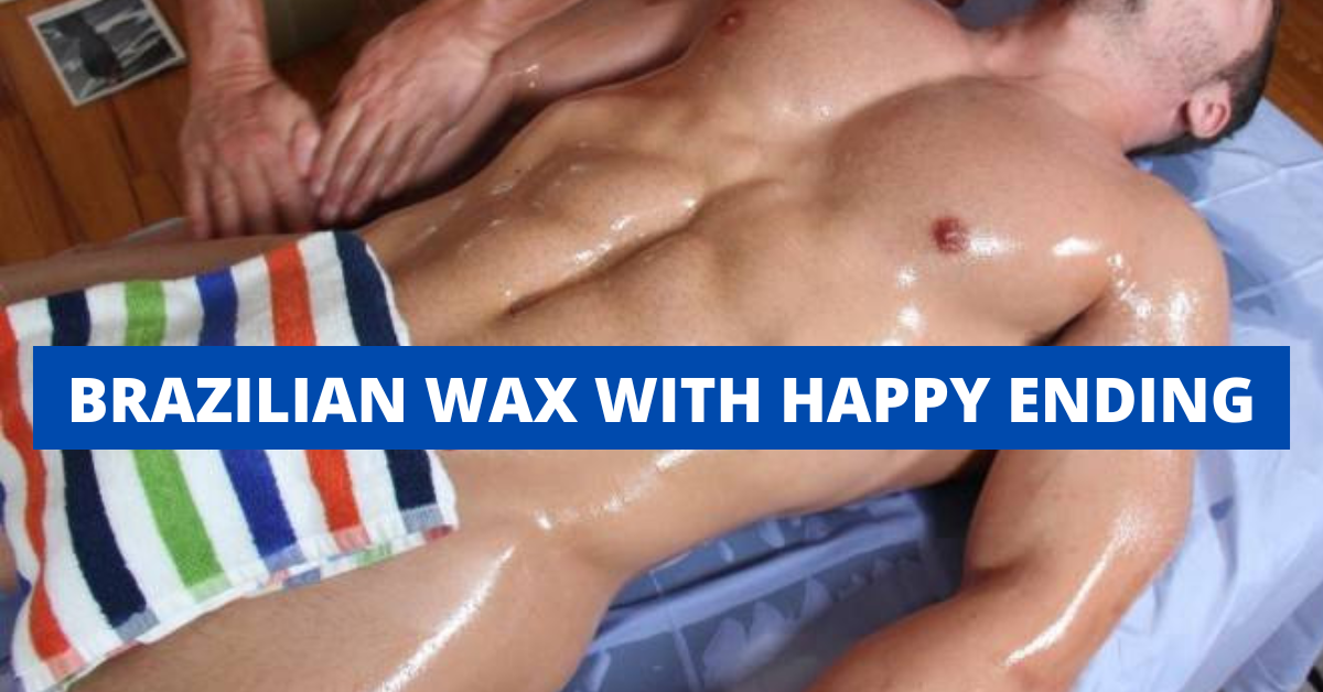 brazilian wax happy ending