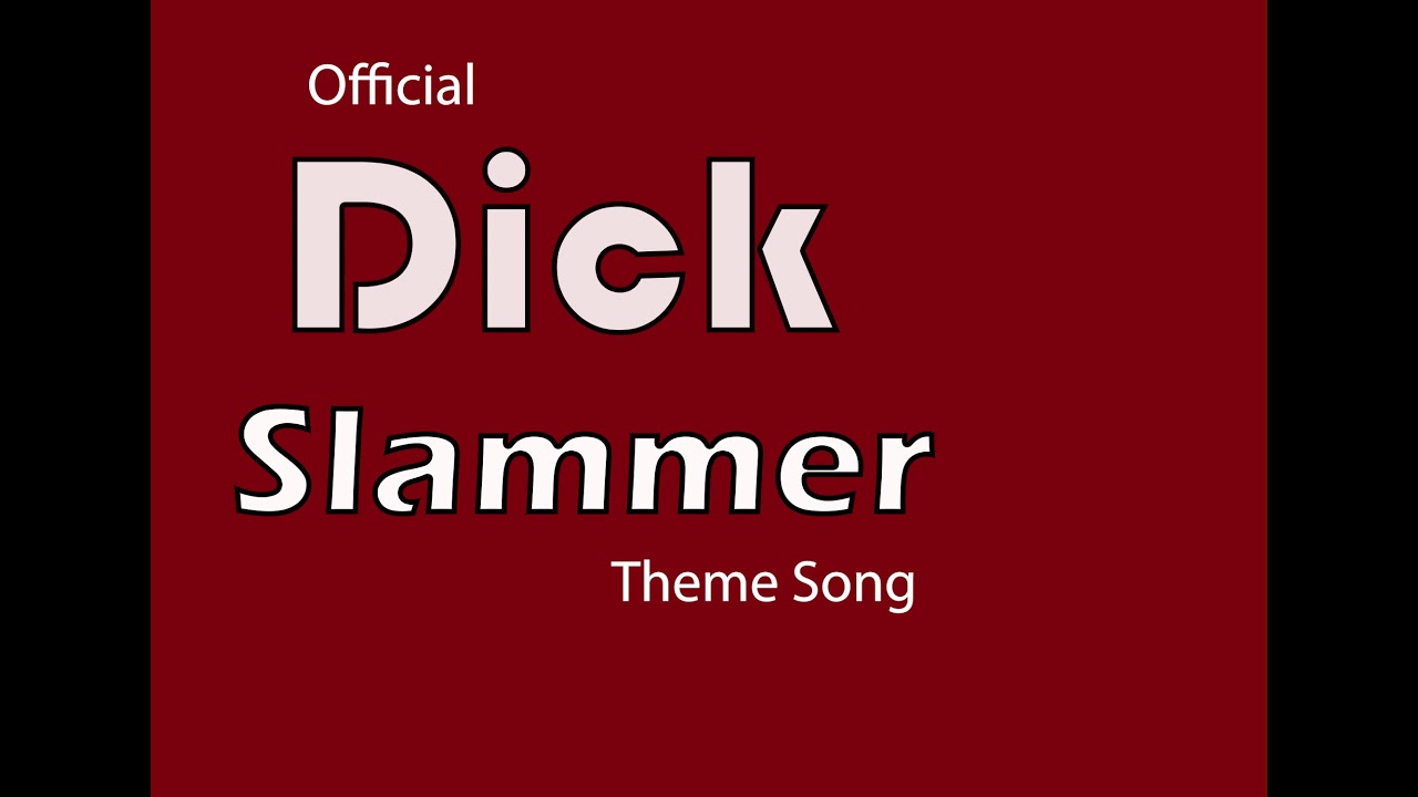 Best of Dick slammer la