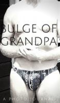 denis hall recommends Grandpa Big Bulge