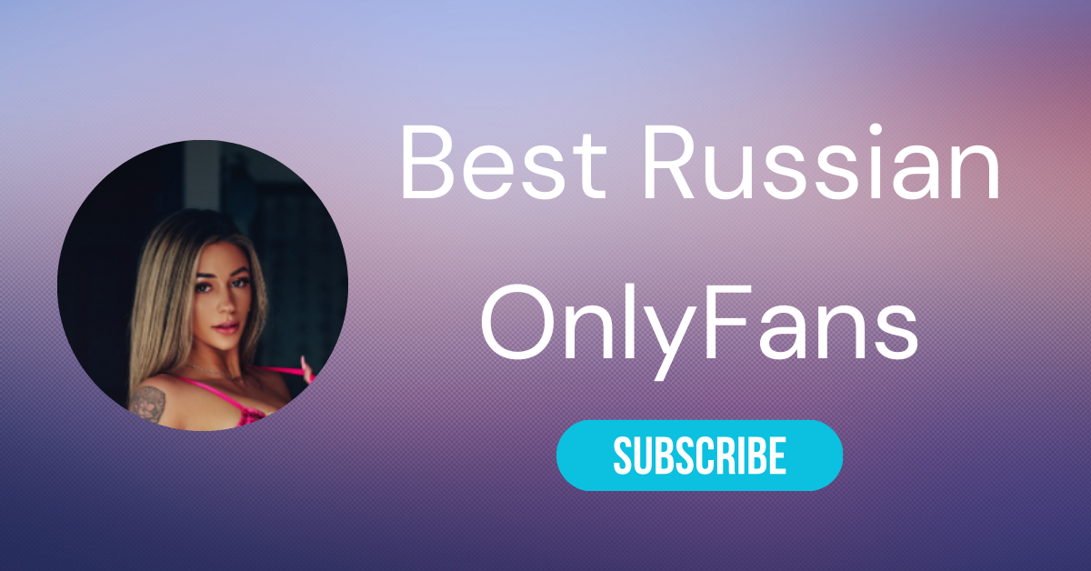 alaine jackson recommends Hot Russian Onlyfans