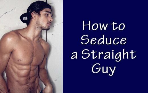 anish munjal recommends seduce a straight guy pic