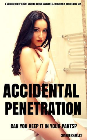 bhavin thacker recommends Accidental Penetration Porn