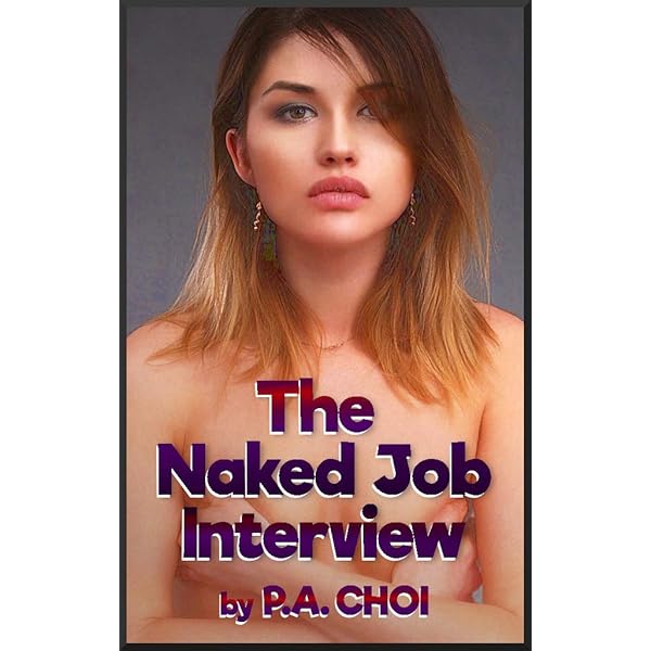 alona pendon recommends naked job interview pic