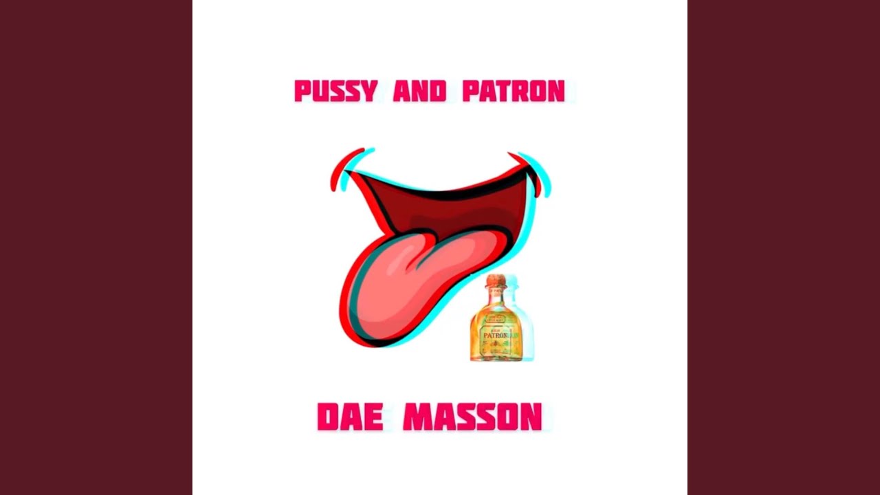 addisonsallen albertharka recommends pussy and patron pic