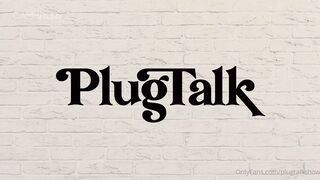 david vicknair recommends Plugtalk Full Videos