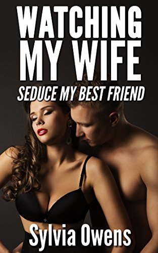 daniel risinger recommends Seduce Hot Wife