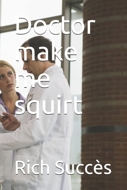 Best of Squirt doctor