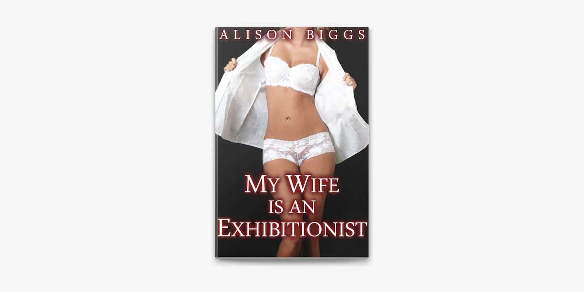 Best of Wife is an exhibitionist