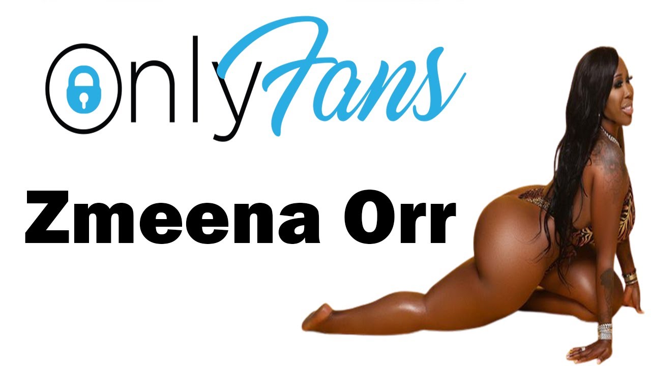 carin duncan recommends zmeena orr onlyfans pic